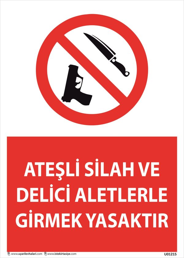 Ateşli Silah ve Delici Aletle Girmek Yasaktır