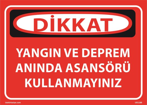 Yangın ve Deprem Anında Asansörü Kullanmayınız Uyarı Levhası