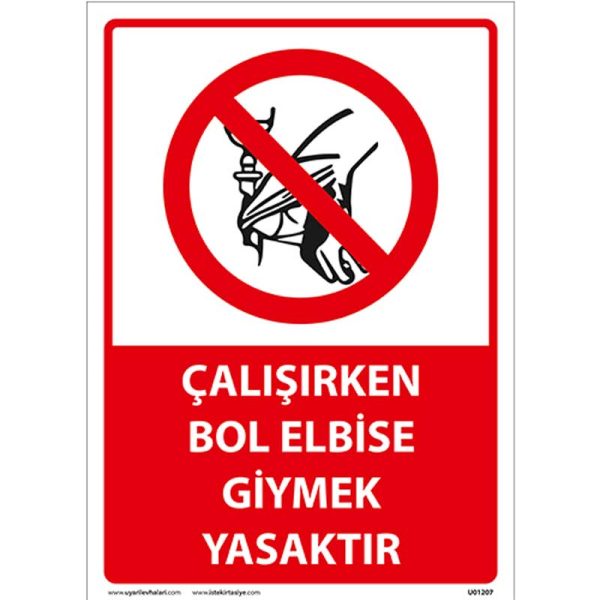 Çalışırken Bol Elbise Giymek Yasaktır Uyarı Levhası