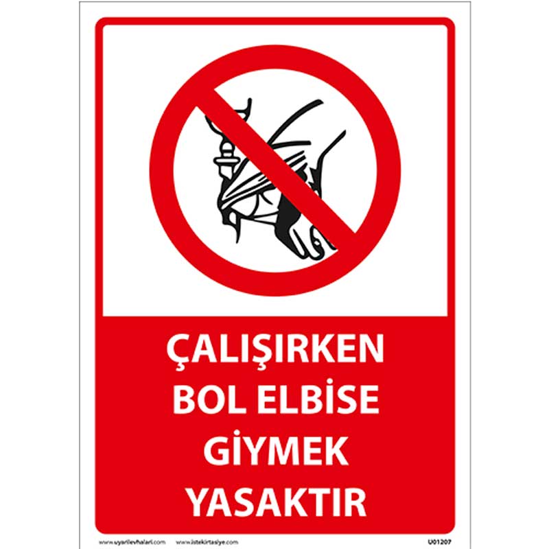 Çalışırken Bol Elbise Giymek Yasaktır Uyarı Levhası