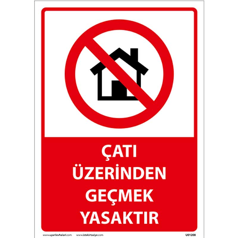 Çatı Üzerinden Geçmek Yasaktır Uyarı Levhası