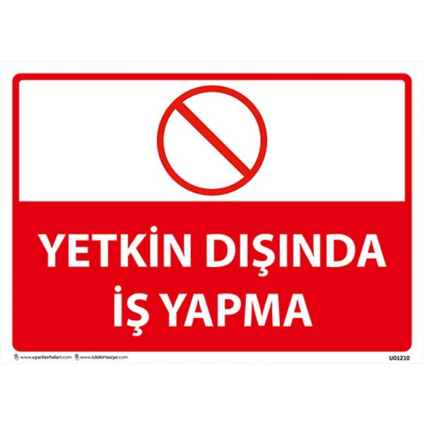 Yetkin Dışında İş Yapma Uyarı Levhası