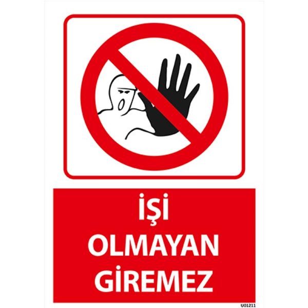 İşi Olmayan Giremez Uyarı Levhası