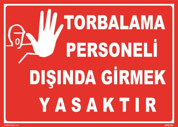 Torbalama Personeli Dışında Girmek Yasaktır Uyarı Levhası