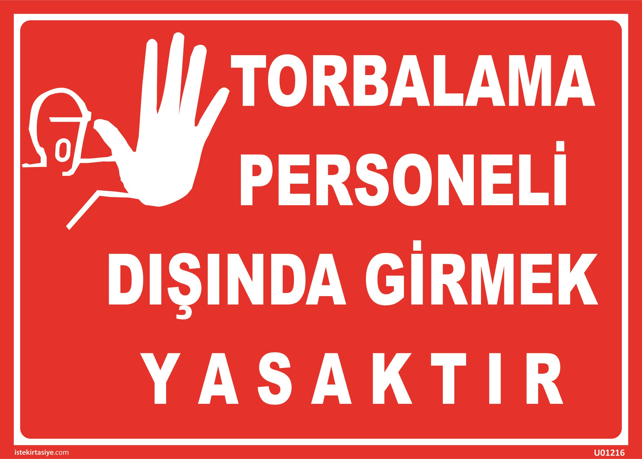 Torbalama Personeli Dışında Girmek Yasaktır Uyarı Levhası