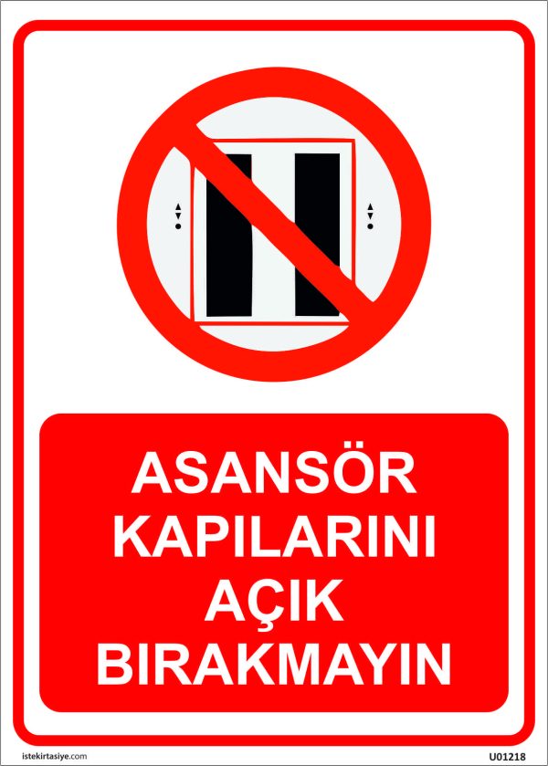 Asansör Kapılarını Açık Bırakmayın Uyarı Levhası