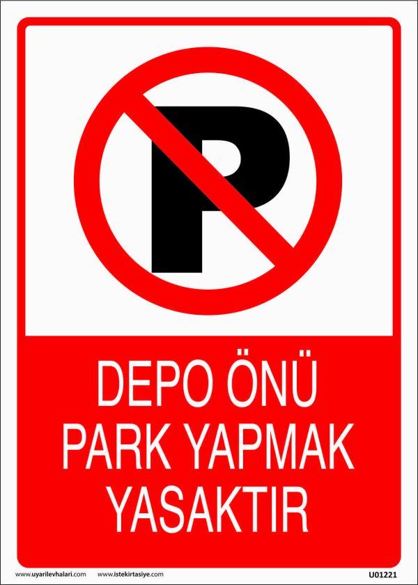Depo Önü Park Yapmak Yasaktır Uyarı Levhası