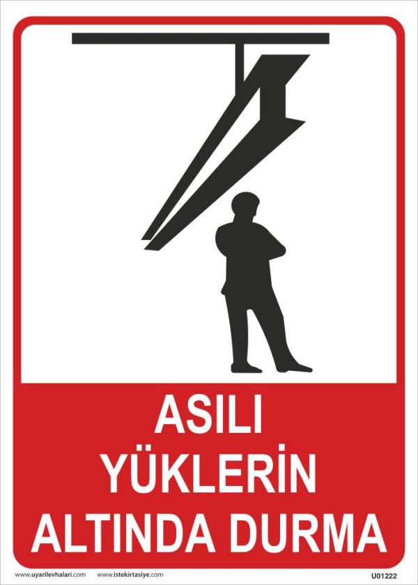 Asılı Yüklerin Altında Durma Uyarı Levhası
