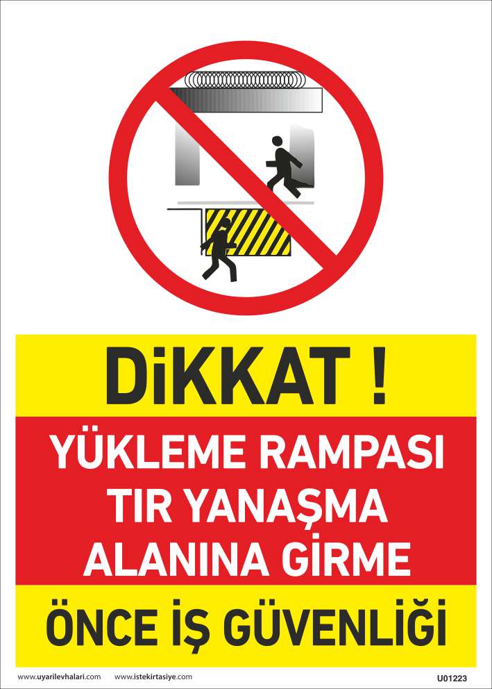 Yükleme Rampası Tır Yanaşma Alanına Girme Uyarı Levhası