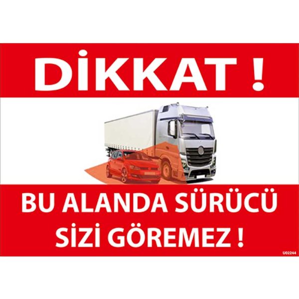 Bu Alanda Sürücü Sizi Göremez Uyarı Levhası