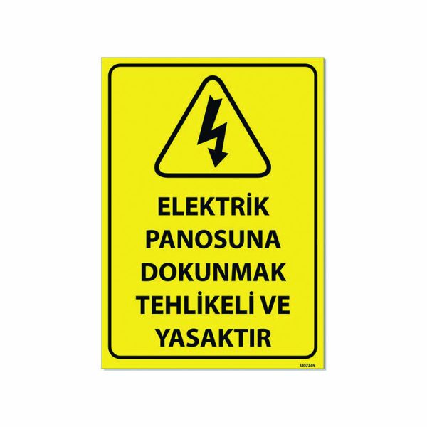 Elektrik Panosuna Dokunmak Tehlikeli ve Yasaktır Uyarı Levhası