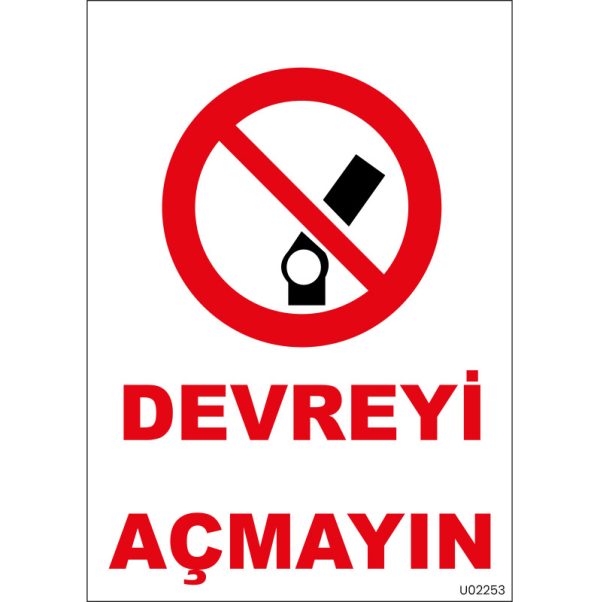 Devreyi Açmayın Uyarı Levhası