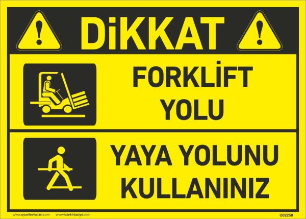 Dikkat Forklift Yolu Yaya Yolunu Kullanınız Uyarı Levhası