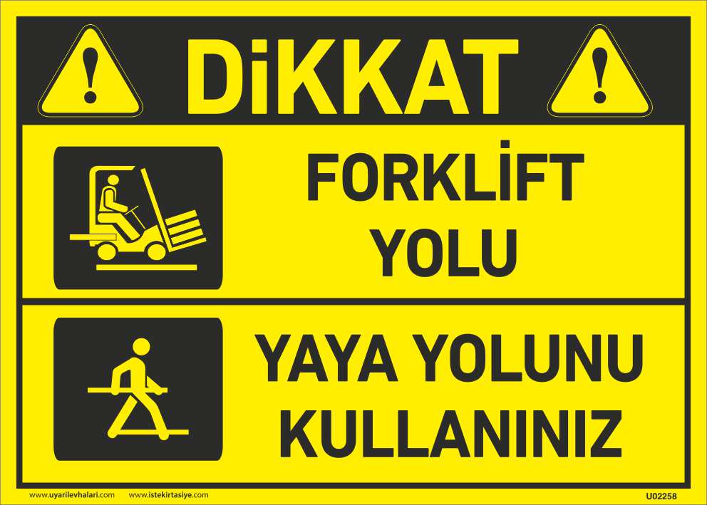 Dikkat Forklift Yolu Yaya Yolunu Kullanınız Uyarı Levhası