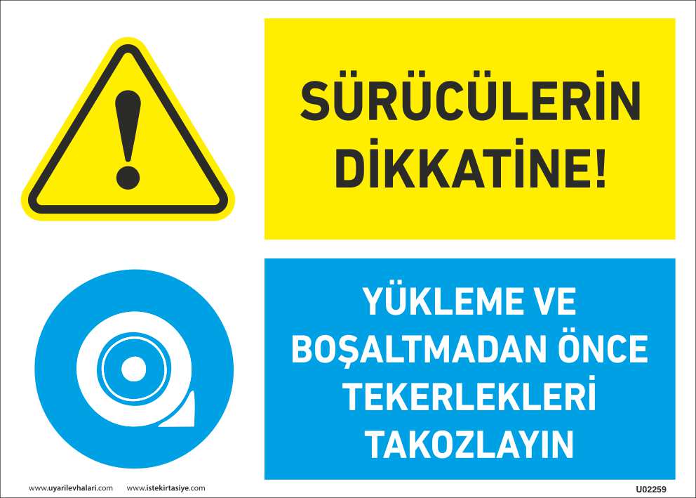 Sürücülerin Dikkatine Tekerlekleri Takozlayın Uyarı Levhası