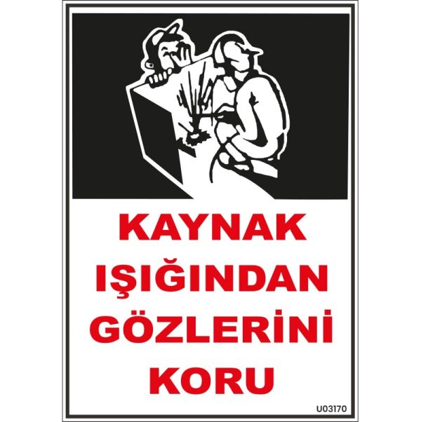 Kaynak Işığından Gözlerini Koru Uyarı Levhası