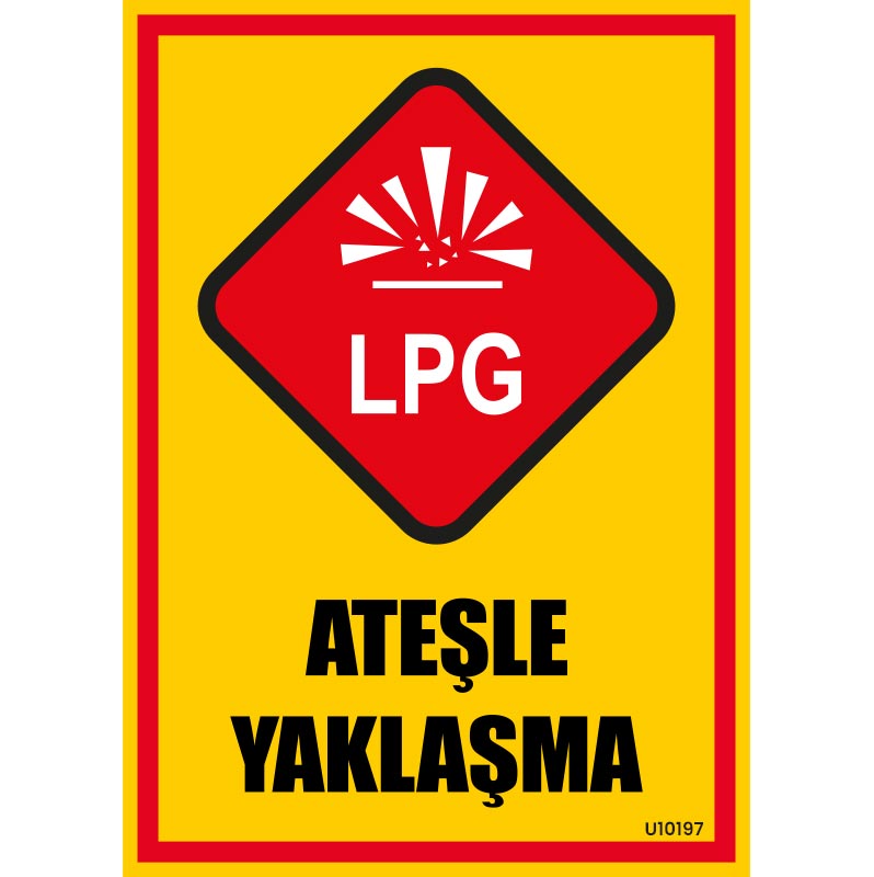 LPG Ateşle Yaklaşma Uyarı Levhası