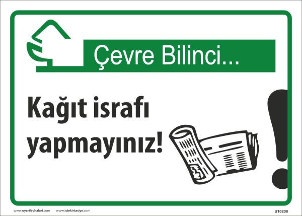Kağıt İsrafı Yapmayınız Uyarı Levhası