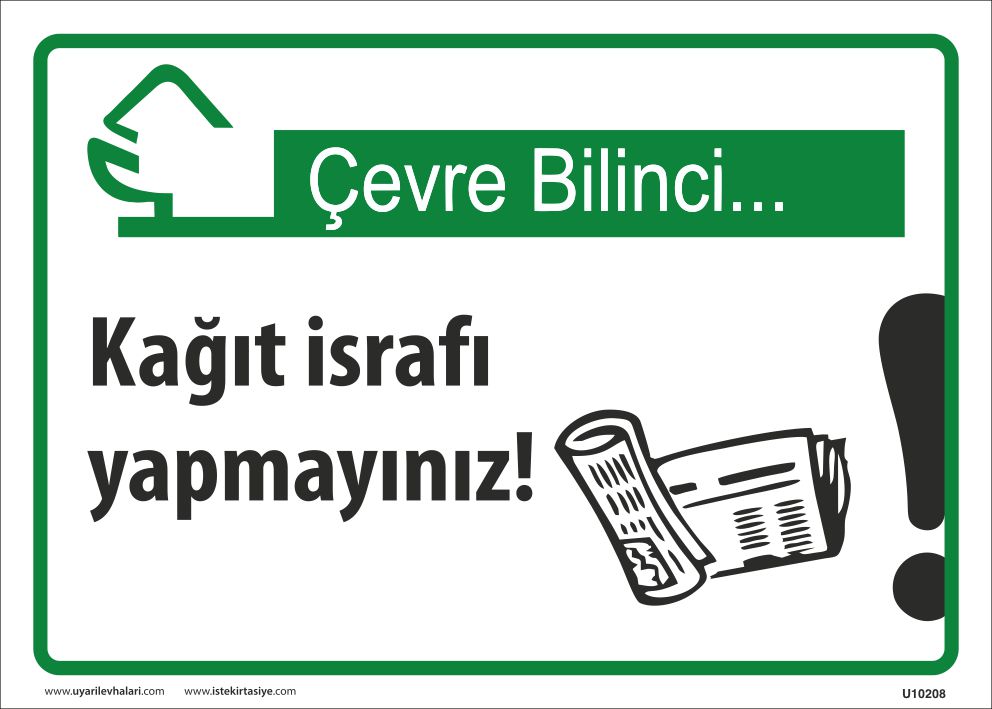 Kağıt İsrafı Yapmayınız Uyarı Levhası