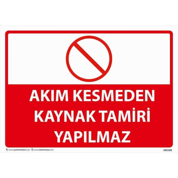 Akım Kesmeden Kaynak Tamiri Yapılmaz Uyarı Levhası