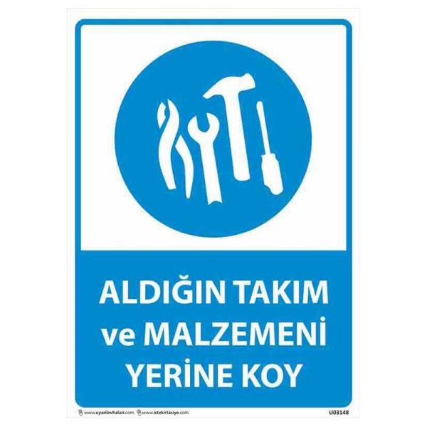 Aldığın Takım ve Malzemeleri Yerine Koy Uyarı Levhası