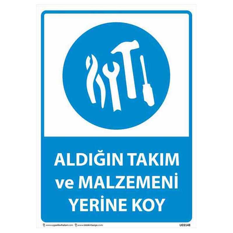 Aldığın Takım ve Malzemeleri Yerine Koy Uyarı Levhası