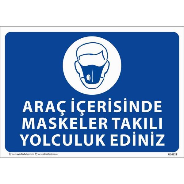 Araç İçerisinde Maske Takılı Yolculuk Ediniz Uyarı Levhası U10122