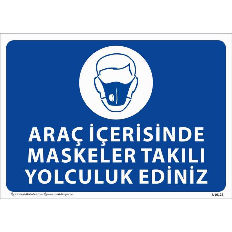 Araç İçerisinde Maske Takılı Yolculuk Ediniz Uyarı Levhası U10122