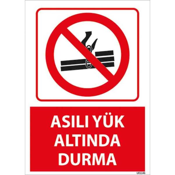 Asılı Yük Altında Durma Uyarı Levhası