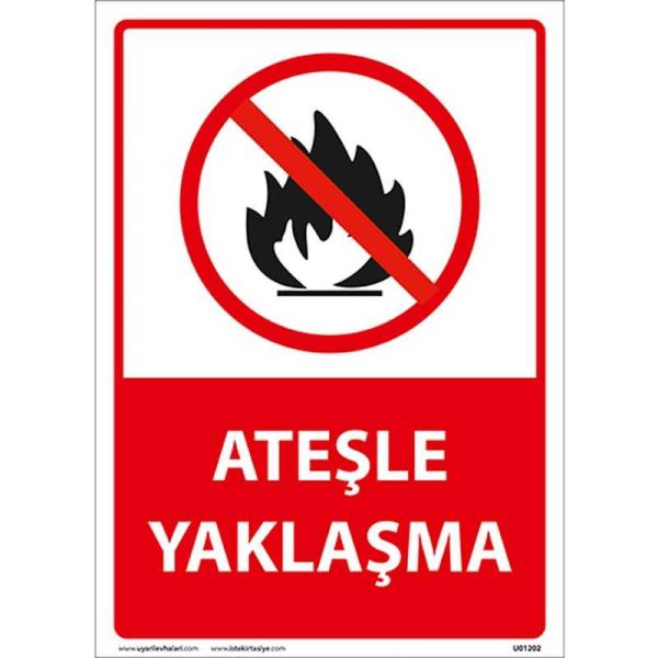 Ateşle Yaklaşma Uyarı Levhası