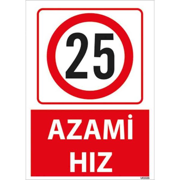 Azami Hız 25 Uyarı Levhası