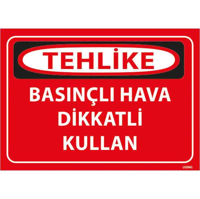 Basınçlı Hava Dikkatli Kullan Uyarı Levhası