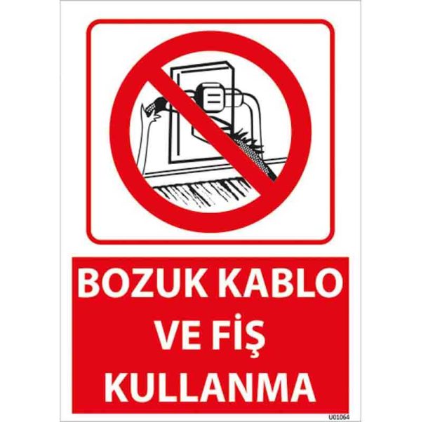 Bozuk Kablo ve Fiş Kullanma Uyarı Levhası