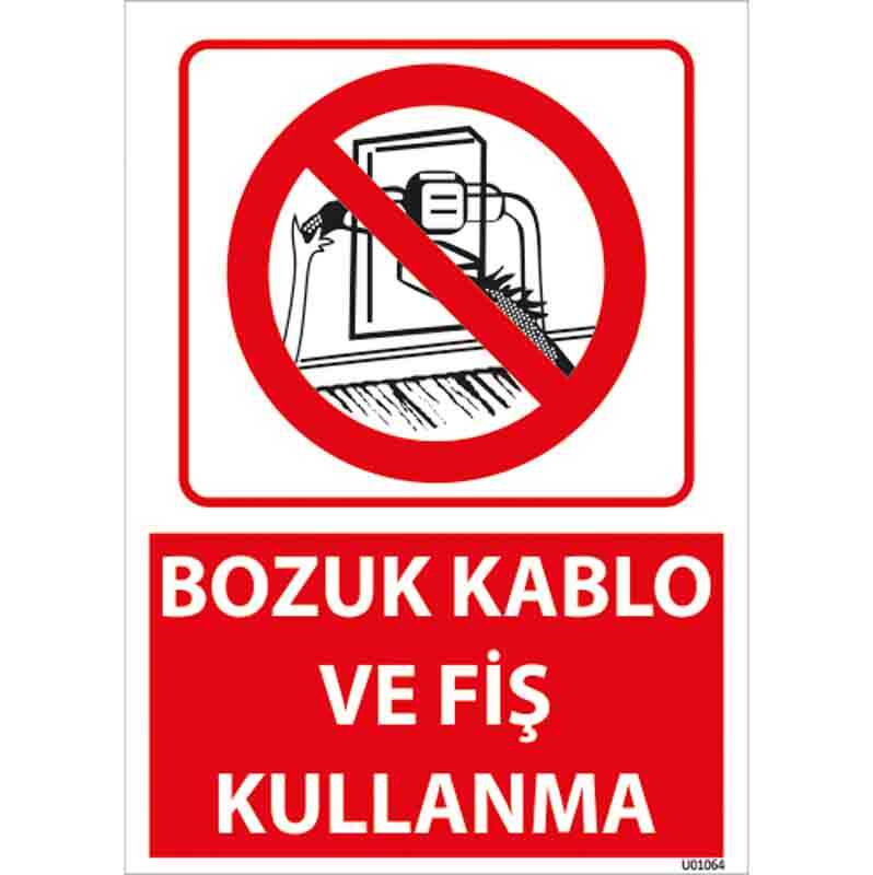 Bozuk Kablo ve Fiş Kullanma Uyarı Levhası