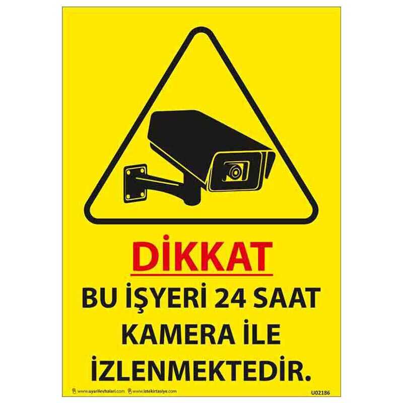 Bu İşyeri 24 Saat Kamera ile İzlenmektedir Uyarı Levhası U02186