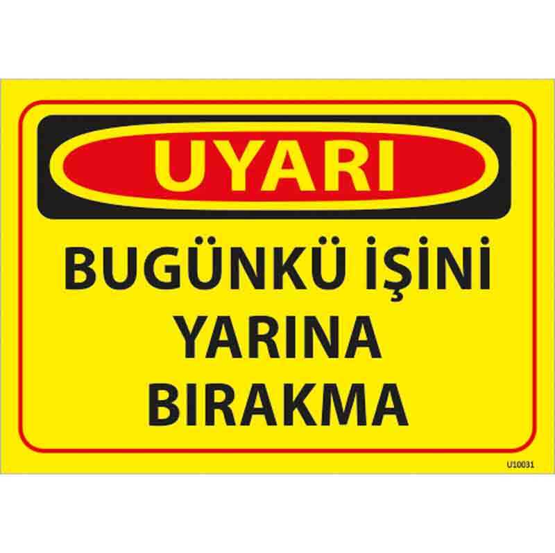 Bugünkü İşini Yarına Bırakma Uyarı Levhası
