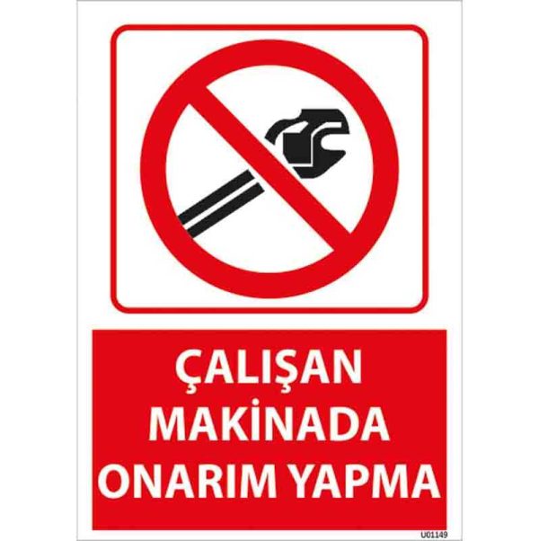 Çalışan Makinada Onarım Yapma Uyarı Levhası