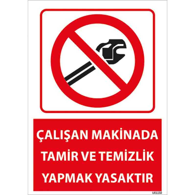 Çalışan Makinada Tamir ve Temizlik Yasaktır Uyarı Levhası