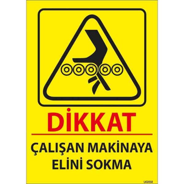 Çalışan Makinaya Elini Sokma Uyarı Levhası