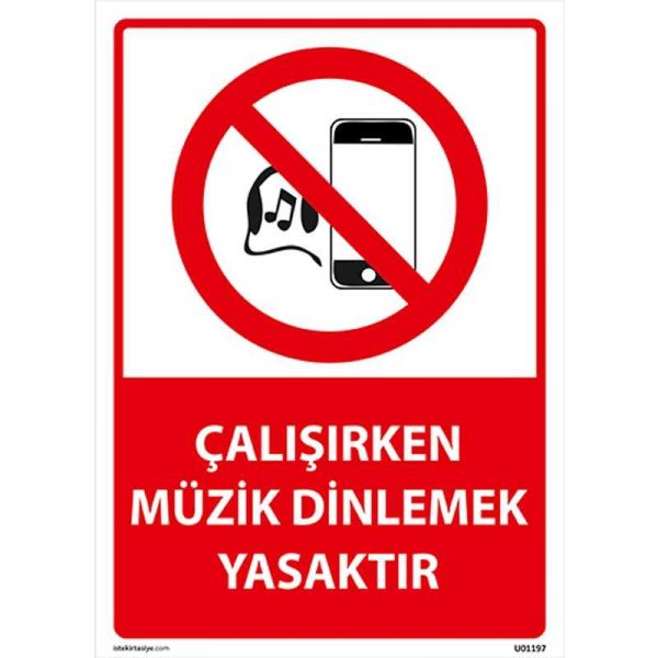 Çalışırken Müzik Dinlemek Yasaktır Uyarı Levhası