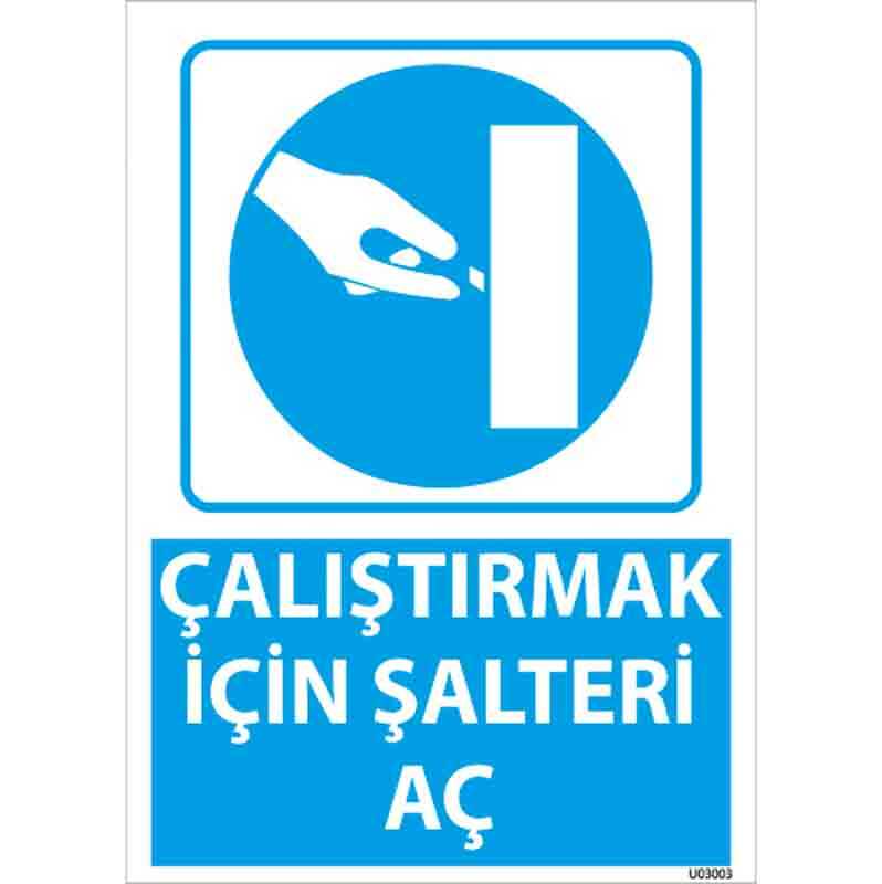 Çalıştırmak İçin Şalteri Aç Uyarı Levhası