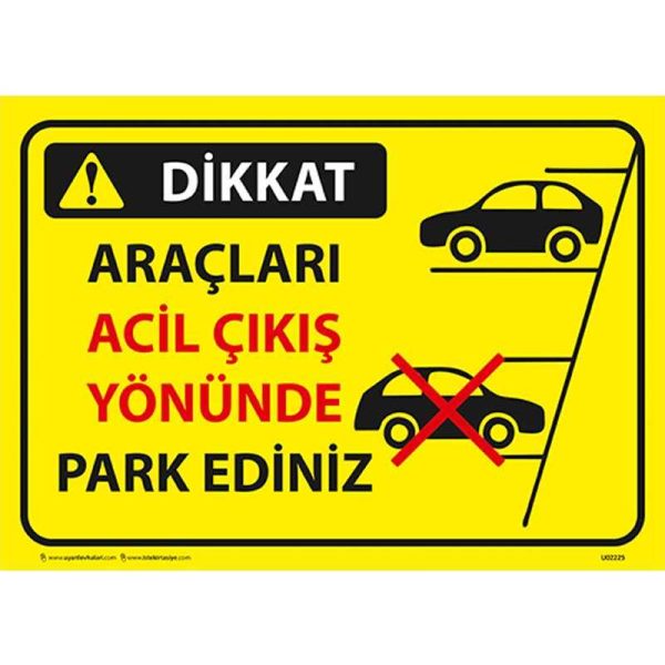 Dikkat Araçları Acil Çıkış Yönünde Park Ediniz Uyarı Levhası