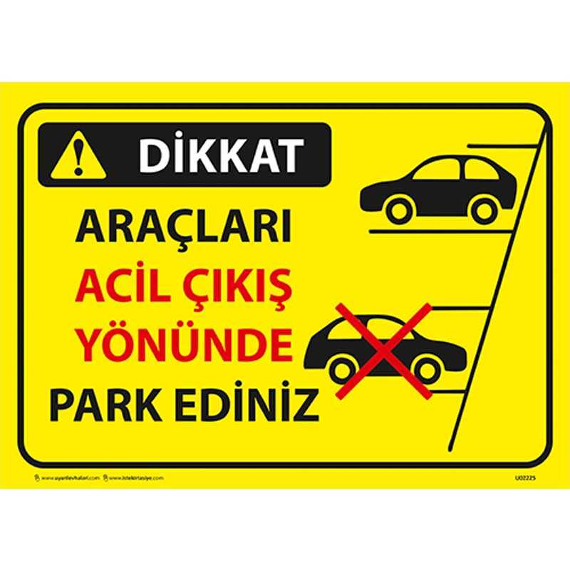 Dikkat Araçları Acil Çıkış Yönünde Park Ediniz Uyarı Levhası