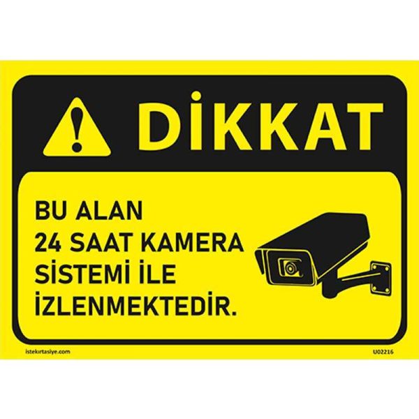 Dikkat Bu Alan 24 Saat Kamera ile İzlenmektedir Uyarı Levhası