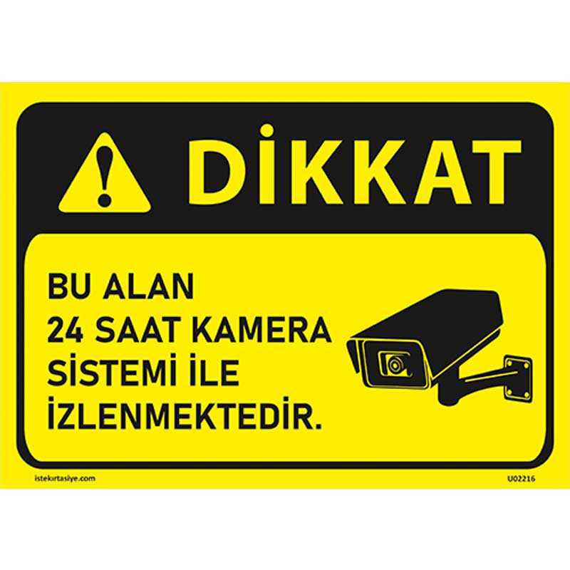 Dikkat Bu Alan 24 Saat Kamera ile İzlenmektedir Uyarı Levhası