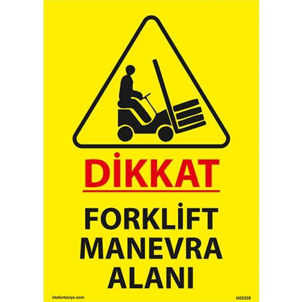 Dikkat Forklift Manevra Alanı Uyarı Levhası
