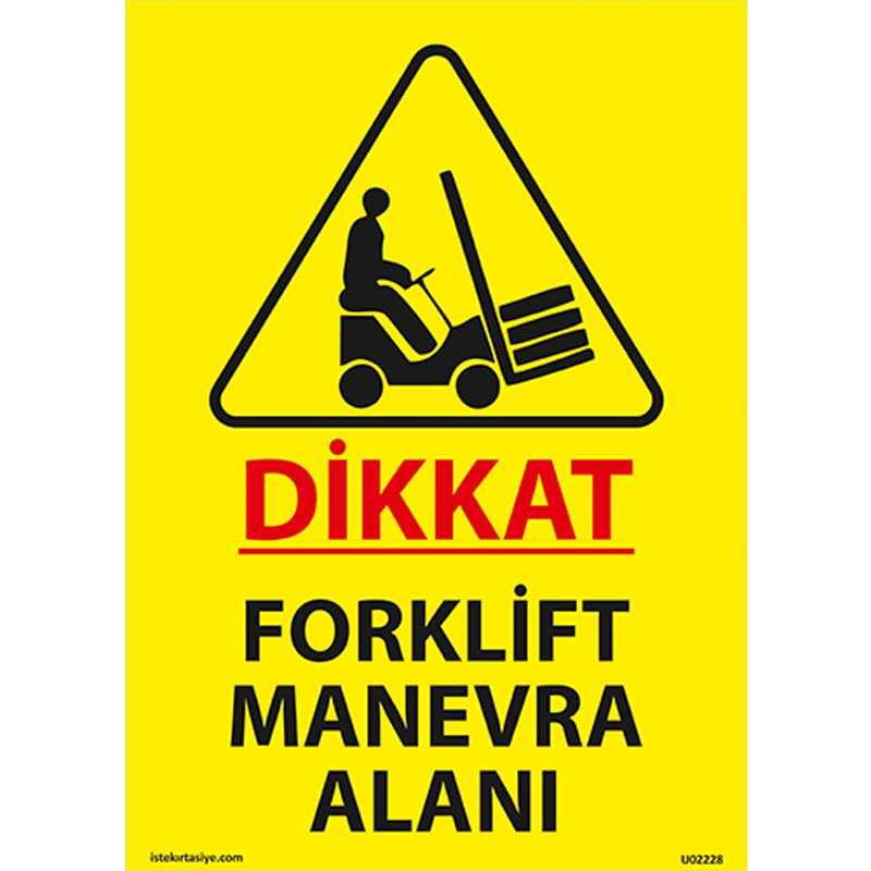 Dikkat Forklift Manevra Alanı Uyarı Levhası