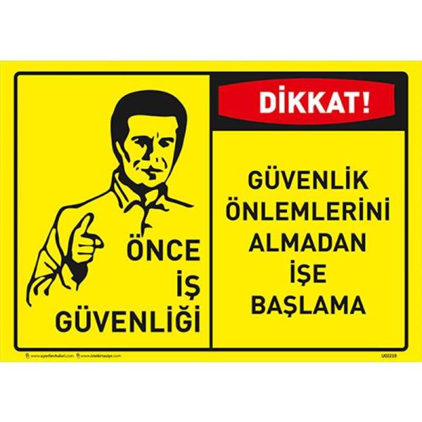 Dikkat Güvenlik Önlemlerini Almadan İşe Başlama Uyarı Levhası