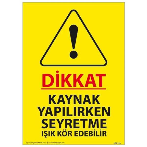 Dikkat Kaynak Yapılırken Seyretme Uyarı Levhası