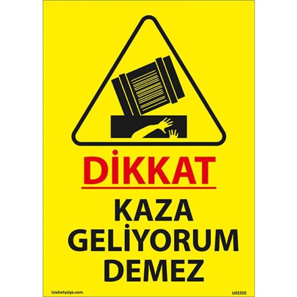 Dikkat Kaza Geliyorum Demez Uyarı Levhası